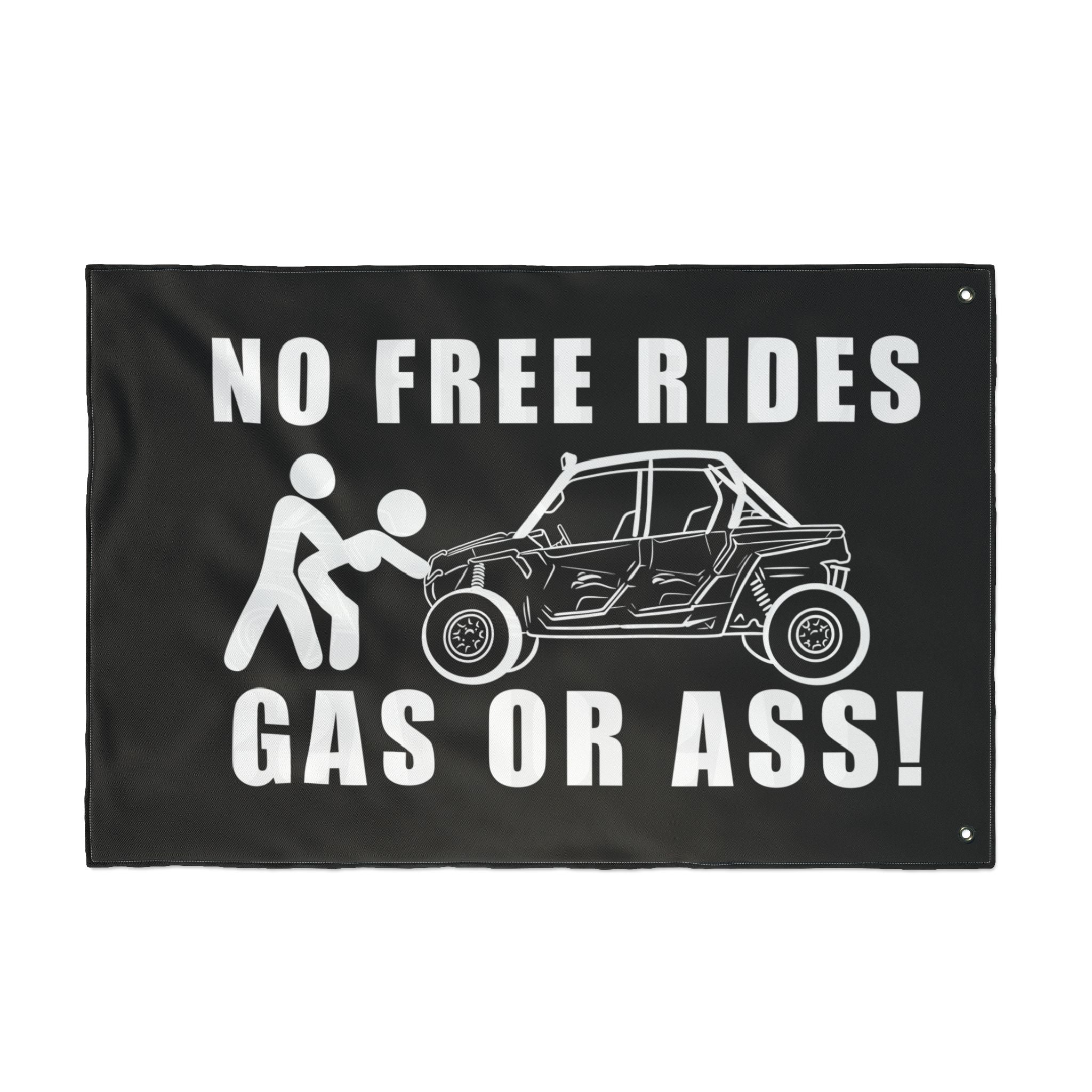 No Free Rides, Gas or Ass • Flag