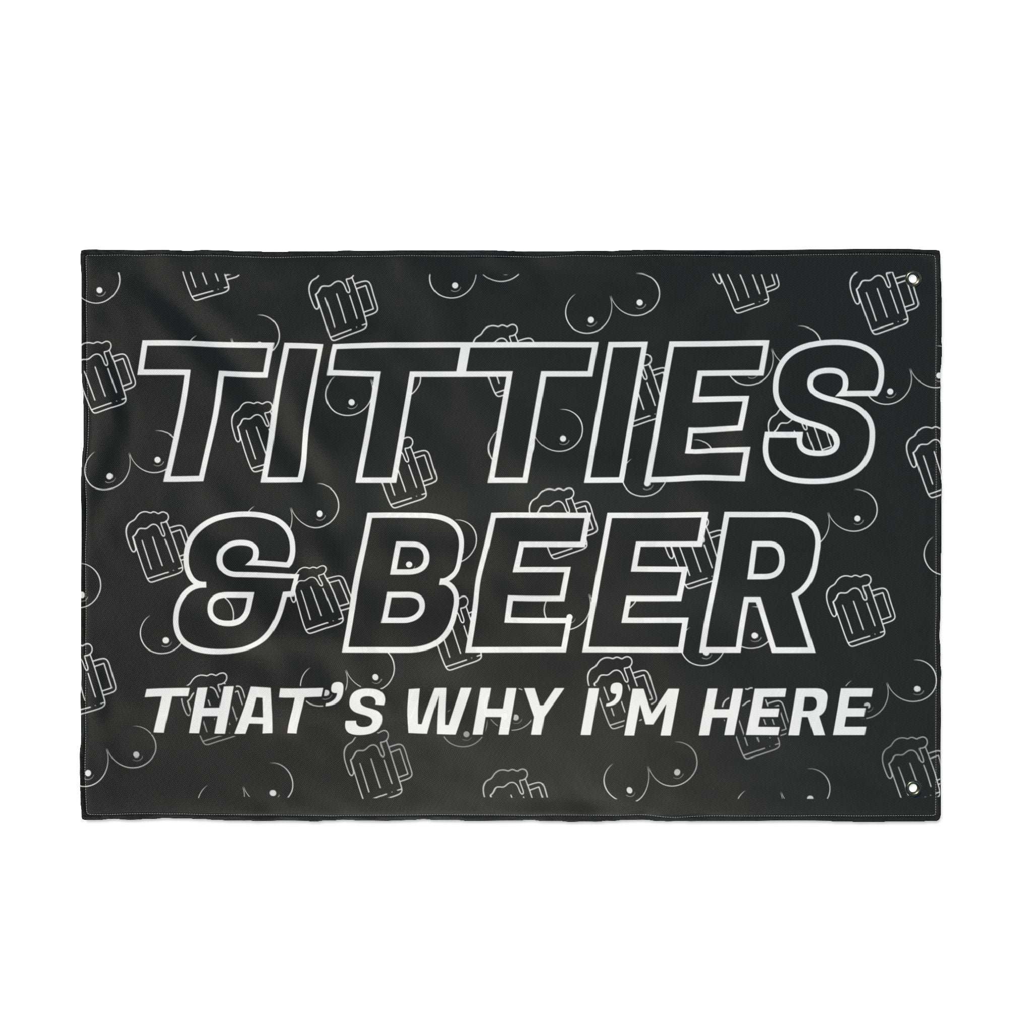 Titties & Beer That's Why I'm Here (Passenger Side) • White •  Flag