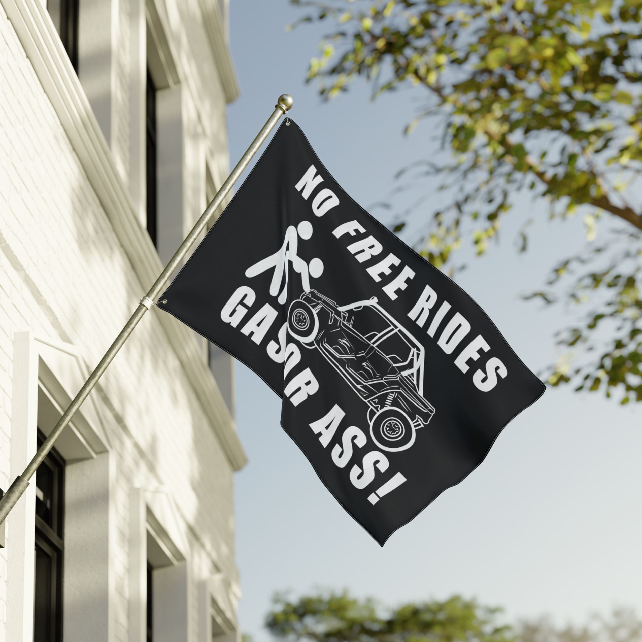 No Free Rides, Gas or Ass • Flag