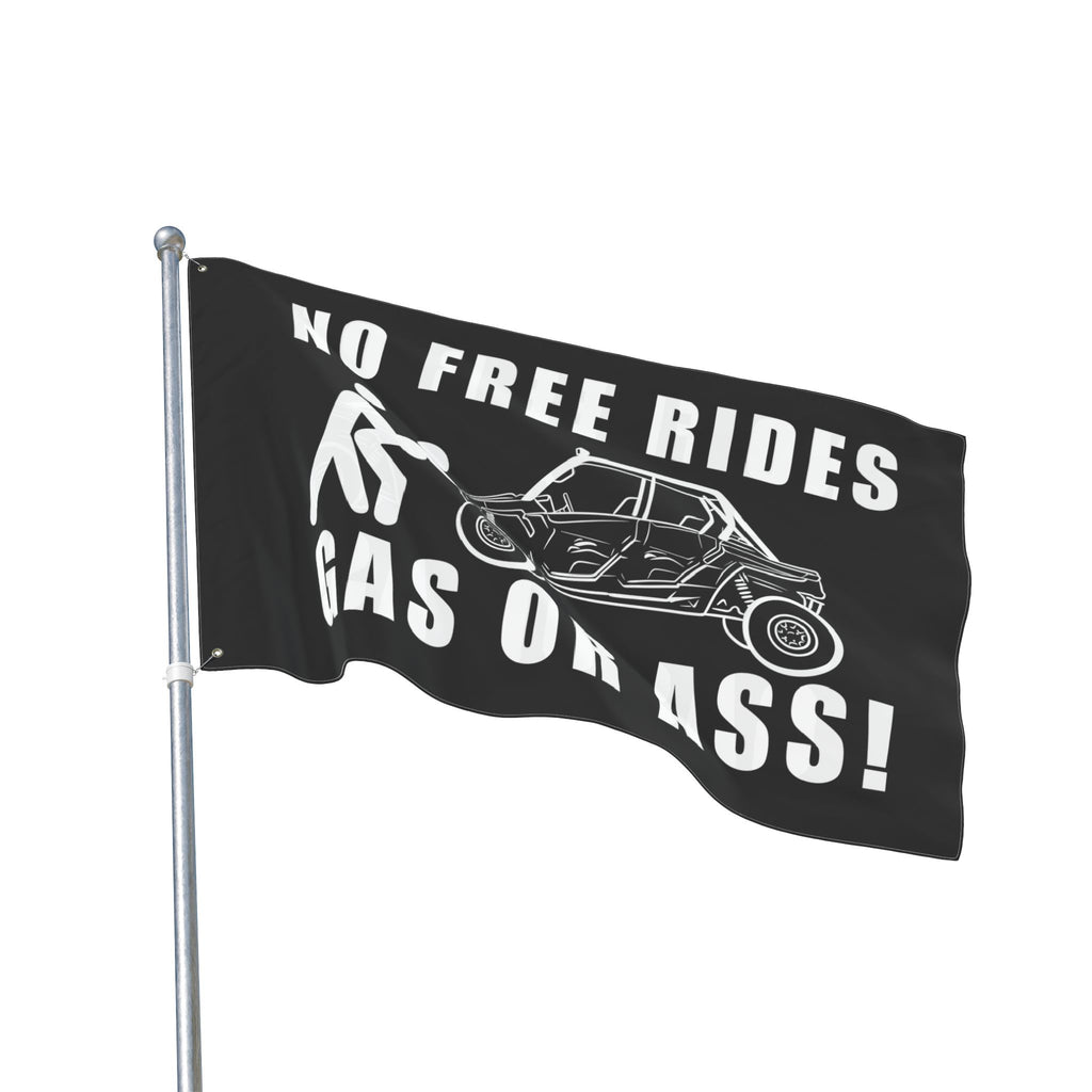 No Free Rides, Gas or Ass • Flag