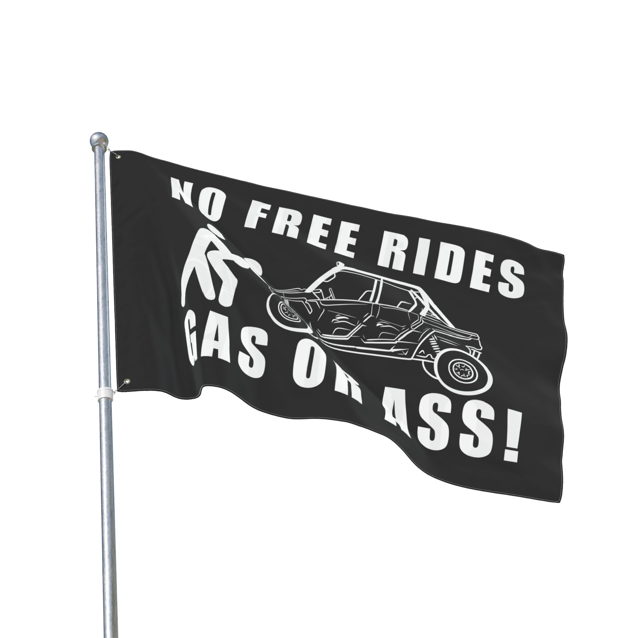 No Free Rides, Gas or Ass • Flag
