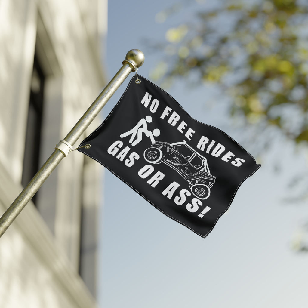 No Free Rides, Gas or Ass • Flag