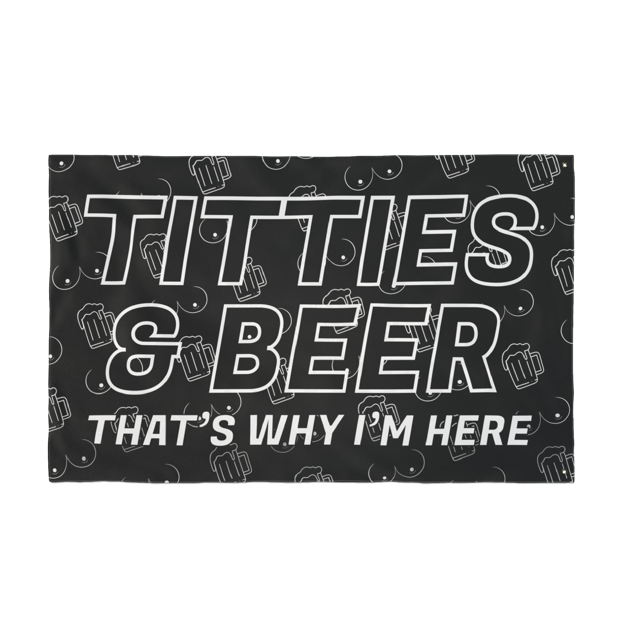 Titties & Beer That's Why I'm Here (Passenger Side) • White •  Flag
