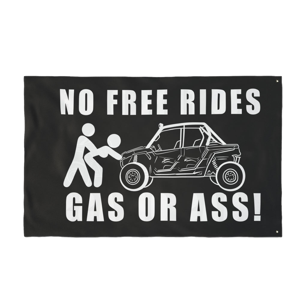 No Free Rides, Gas or Ass • Flag