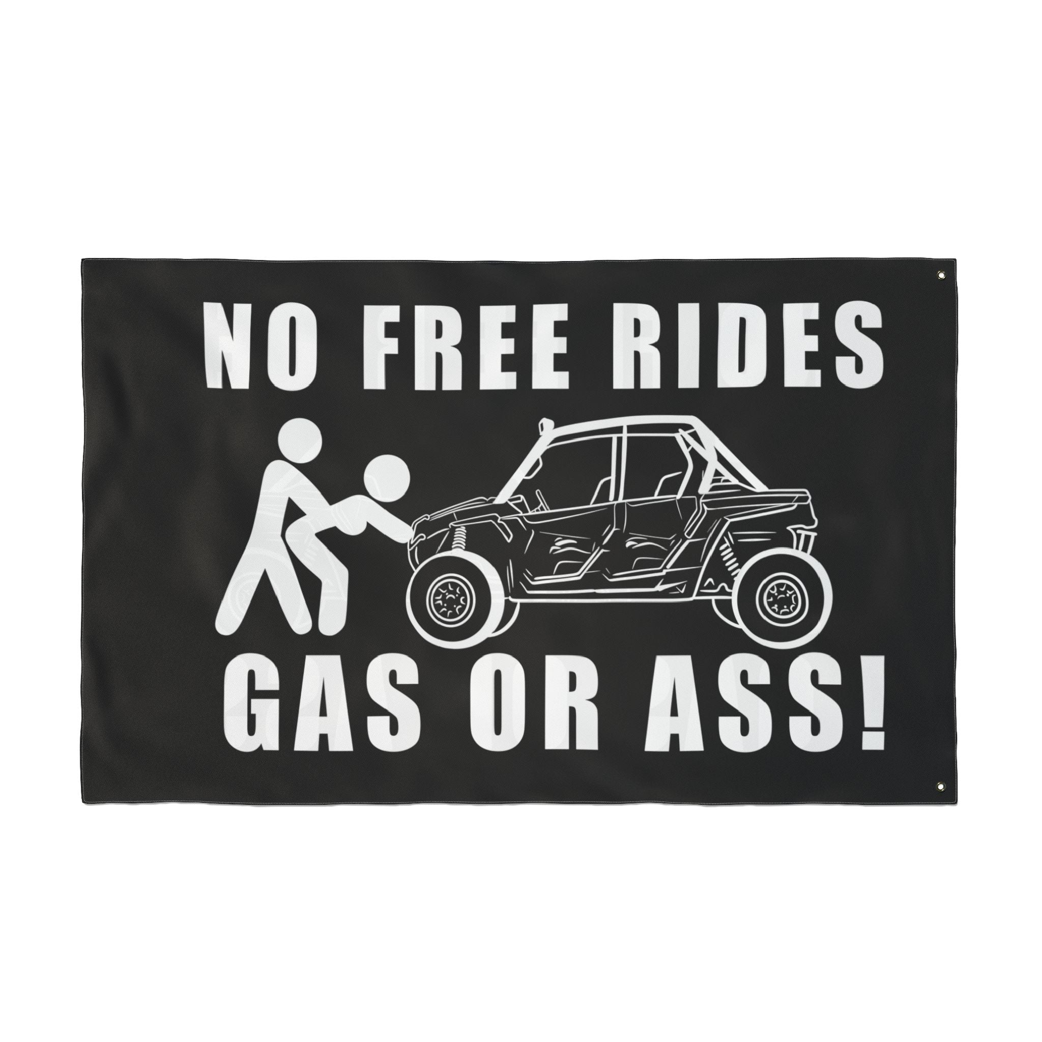 No Free Rides, Gas or Ass • Flag