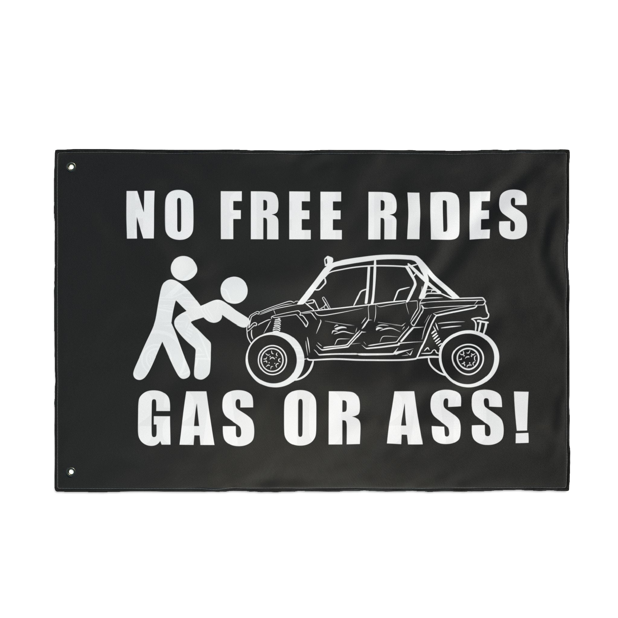 No Free Rides, Gas or Ass • Flag